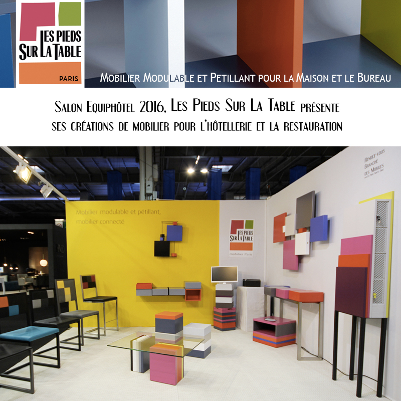 Nouvelle collection meubles pour l'hotellerie, meubles sur mesure et colorés Les Pieds Sur La Table au salon Equiphotel novembre 2016